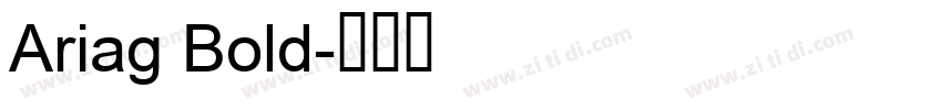 Ariag Bold字体转换